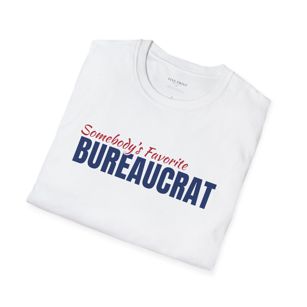 Somebody's Favorite Bureaucrat Tee | FEDUP Federal Worker Gift Shirt