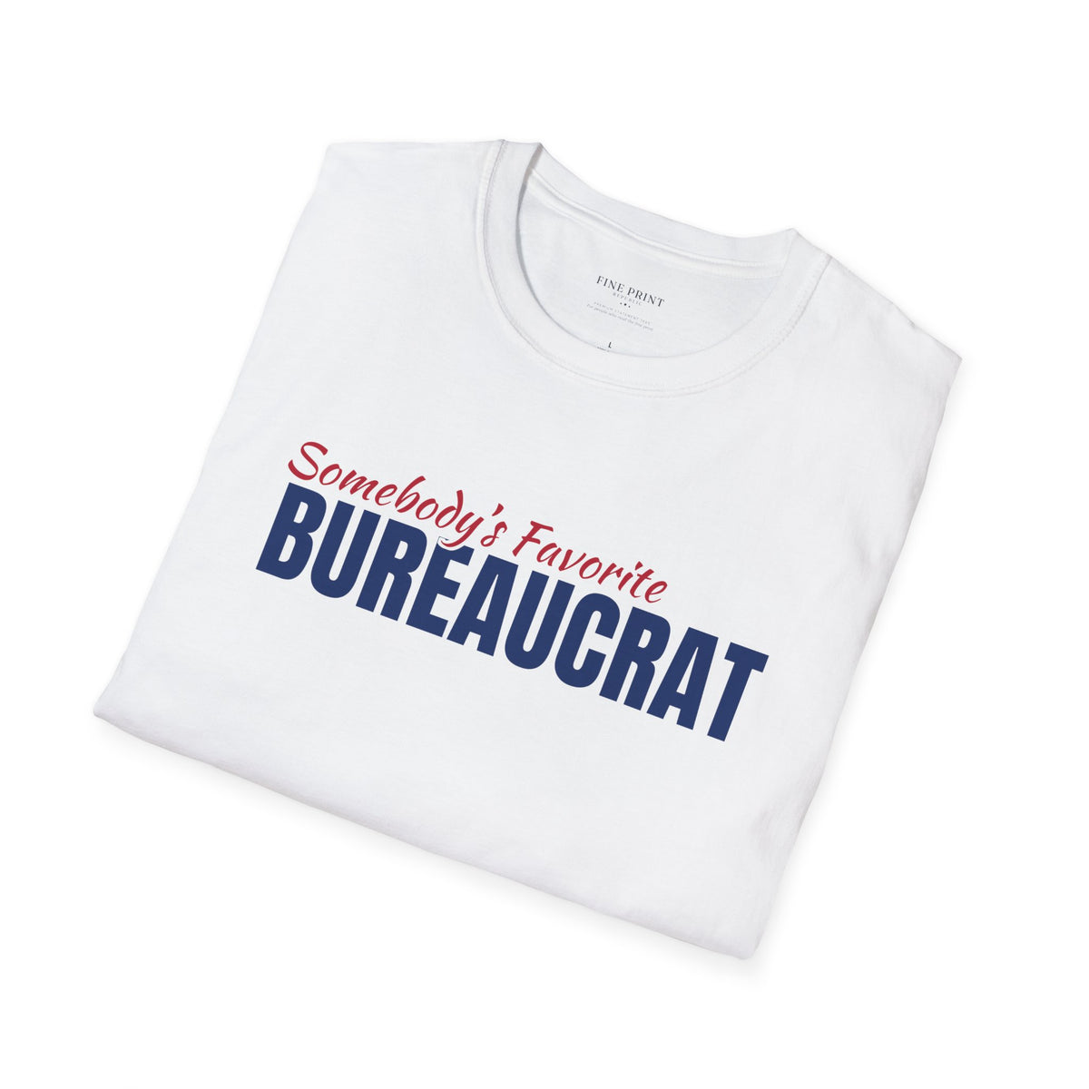 Somebody's Favorite Bureaucrat Tee | FEDUP Federal Worker Gift Shirt