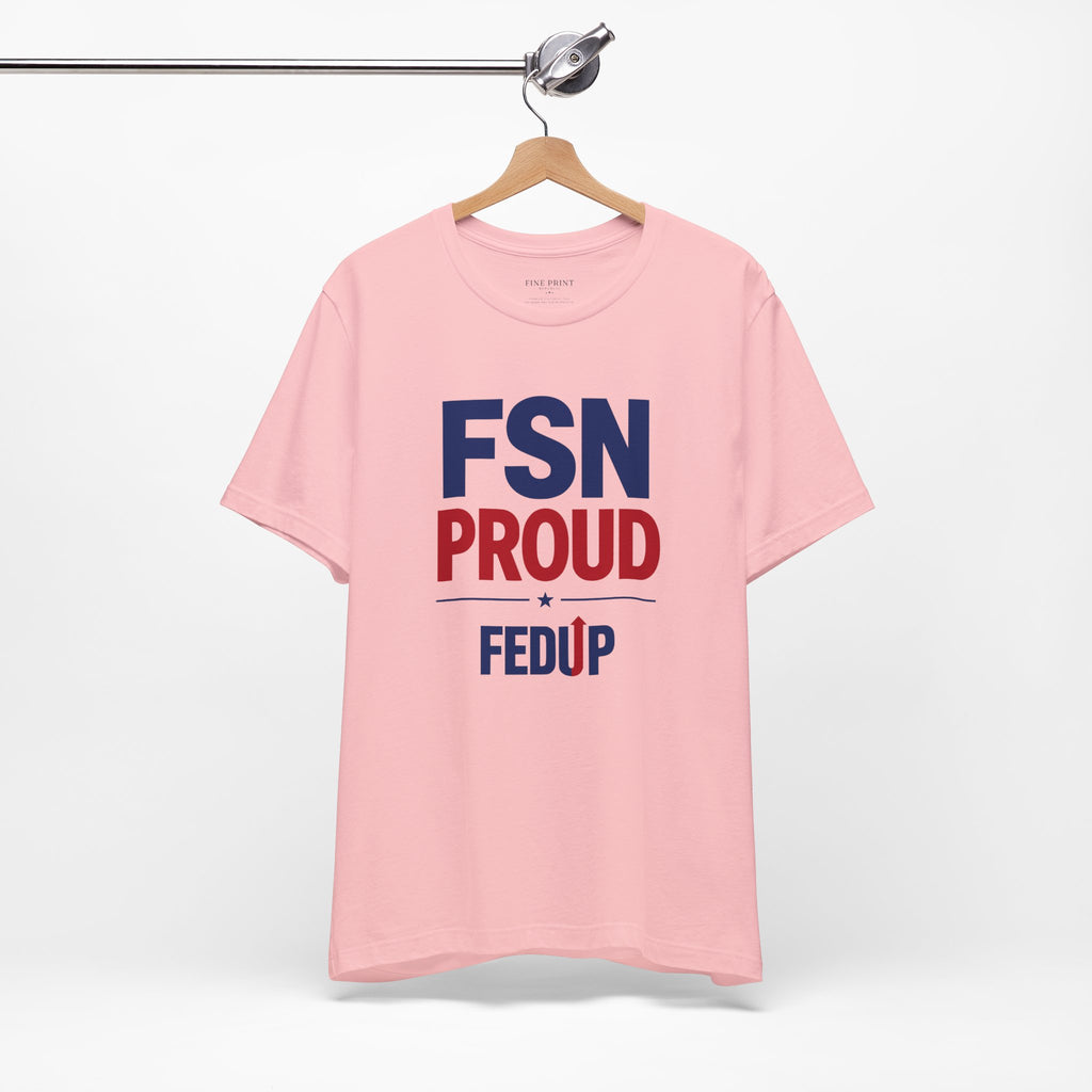 FSN Proud - FEDUP Tee