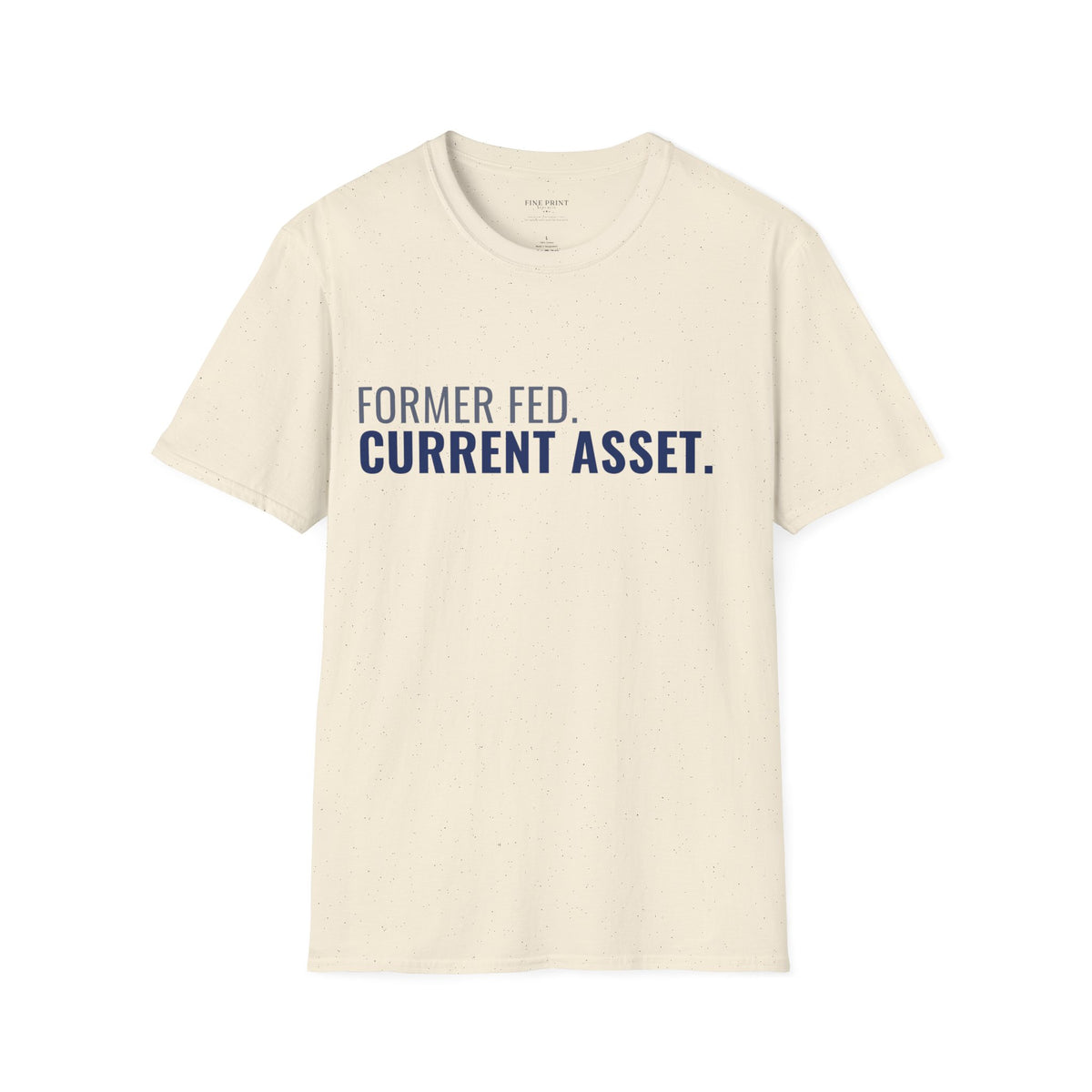 Former Fed. Current Asset. Tee | FEDUP Federal Worker Shirt