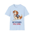 FedUp Service Dog T-Shirt - "Not Retained. Still Loyal." Cute Beagle Design