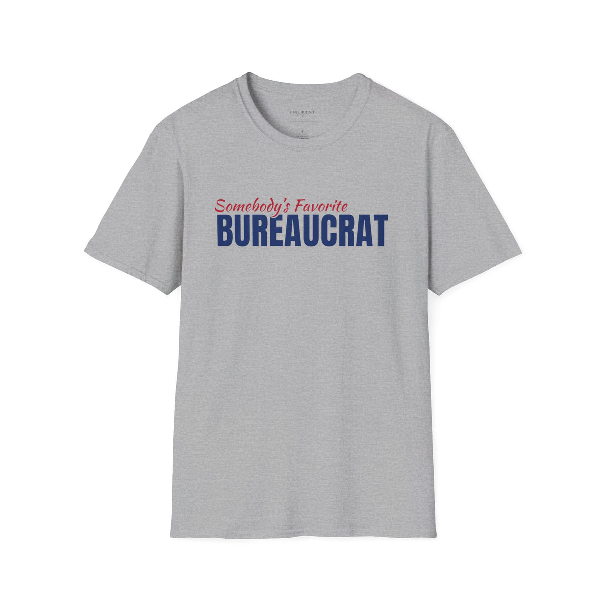 Somebody's Favorite Bureaucrat Tee | FEDUP Federal Worker Gift Shirt