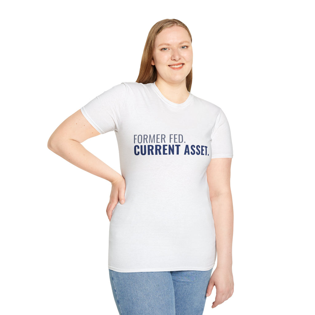 Former Fed. Current Asset. Tee | FEDUP Federal Worker Shirt