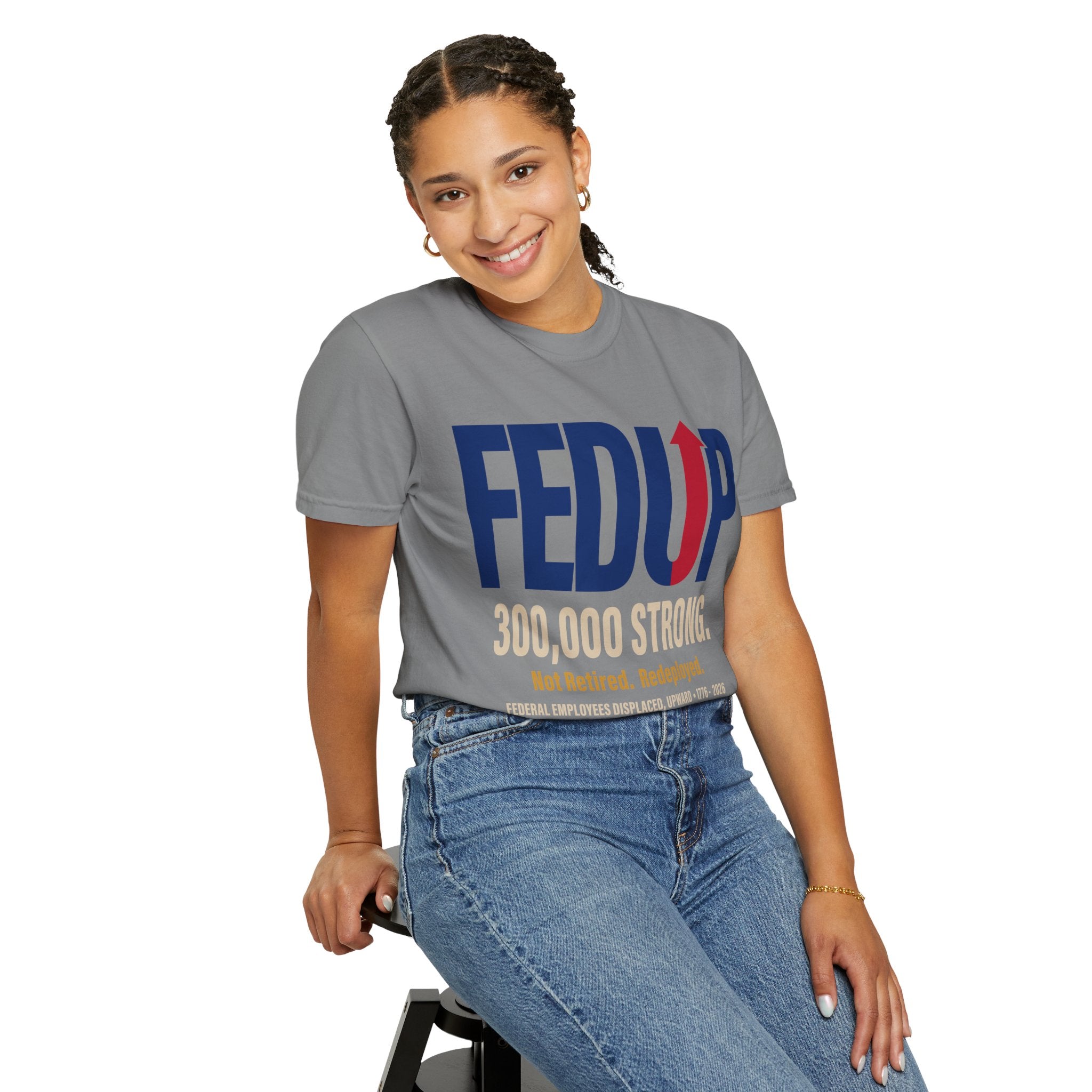 FEDUP 300,000 Strong T-Shirt — Not Retired, Redeployed