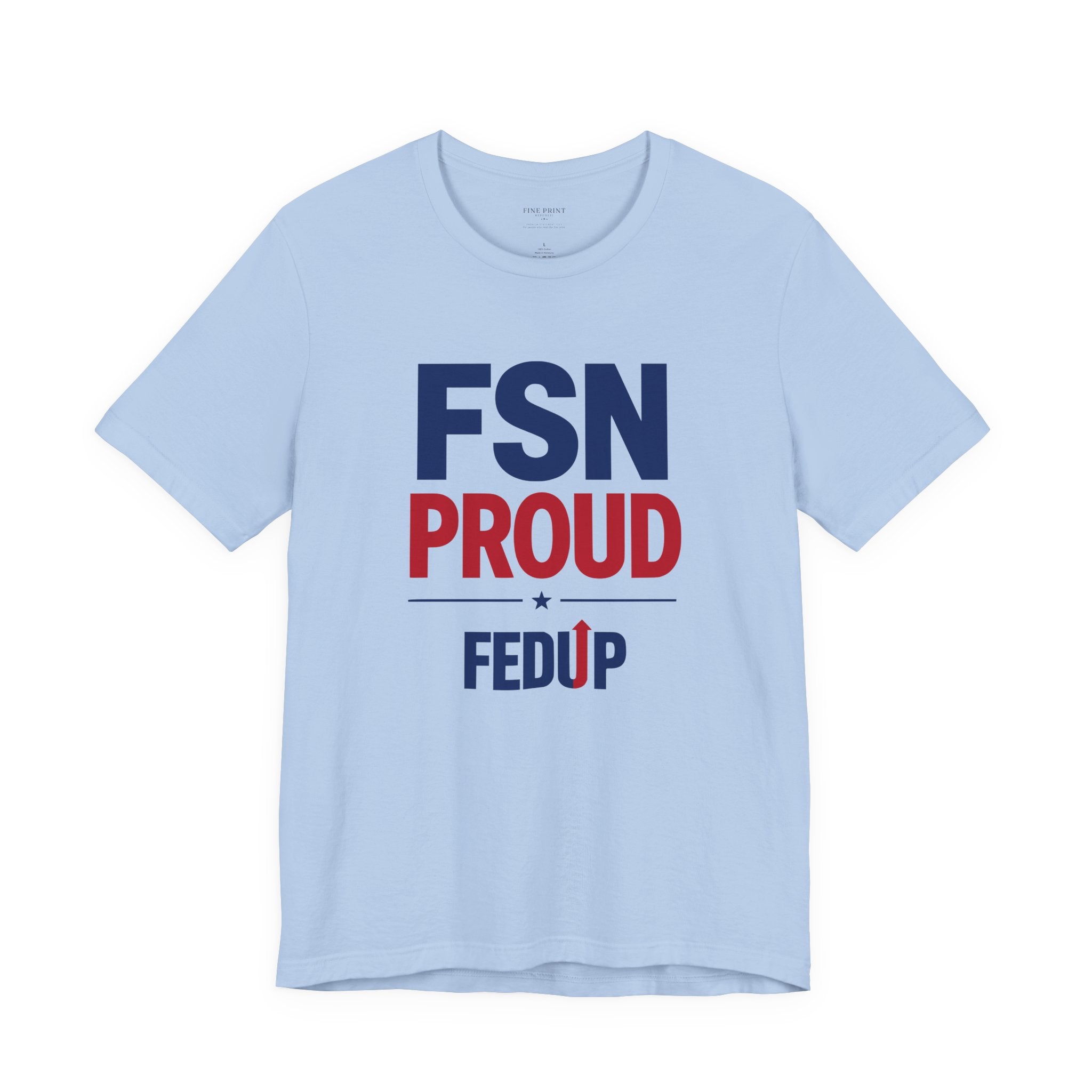 FSN Proud - FEDUP Tee