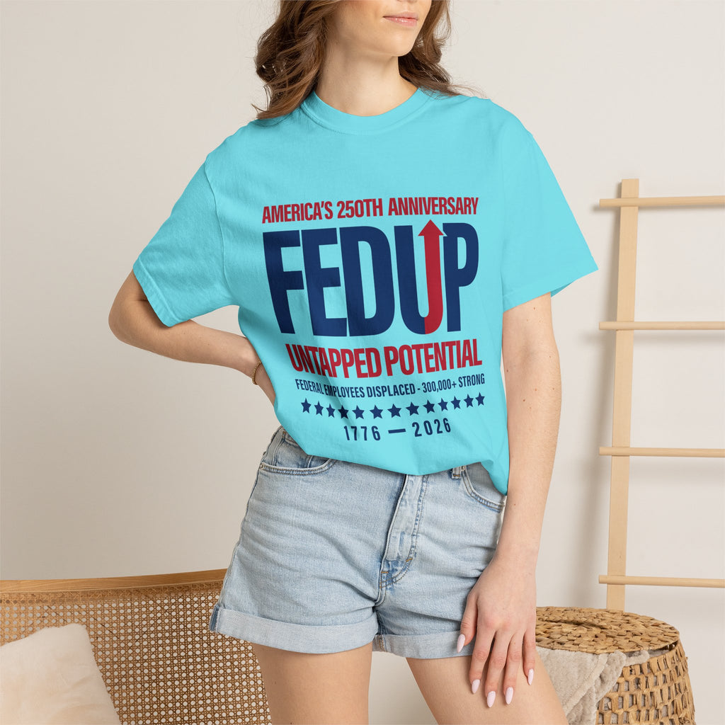 FEDUP 250th Anniversary T-Shirt — Untapped Potential Patriotic Tee (1776–2026)
