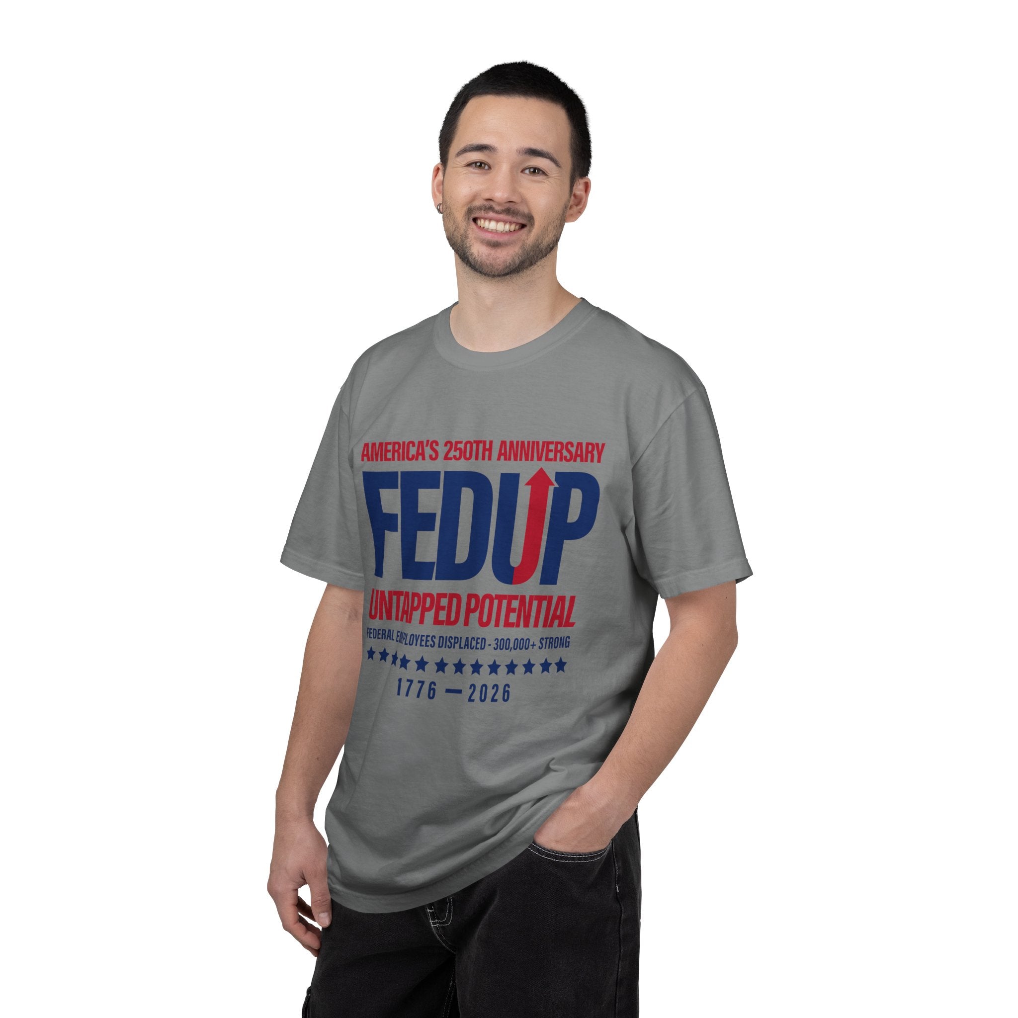 FEDUP 250th Anniversary T-Shirt — Untapped Potential Patriotic Tee (1776–2026)