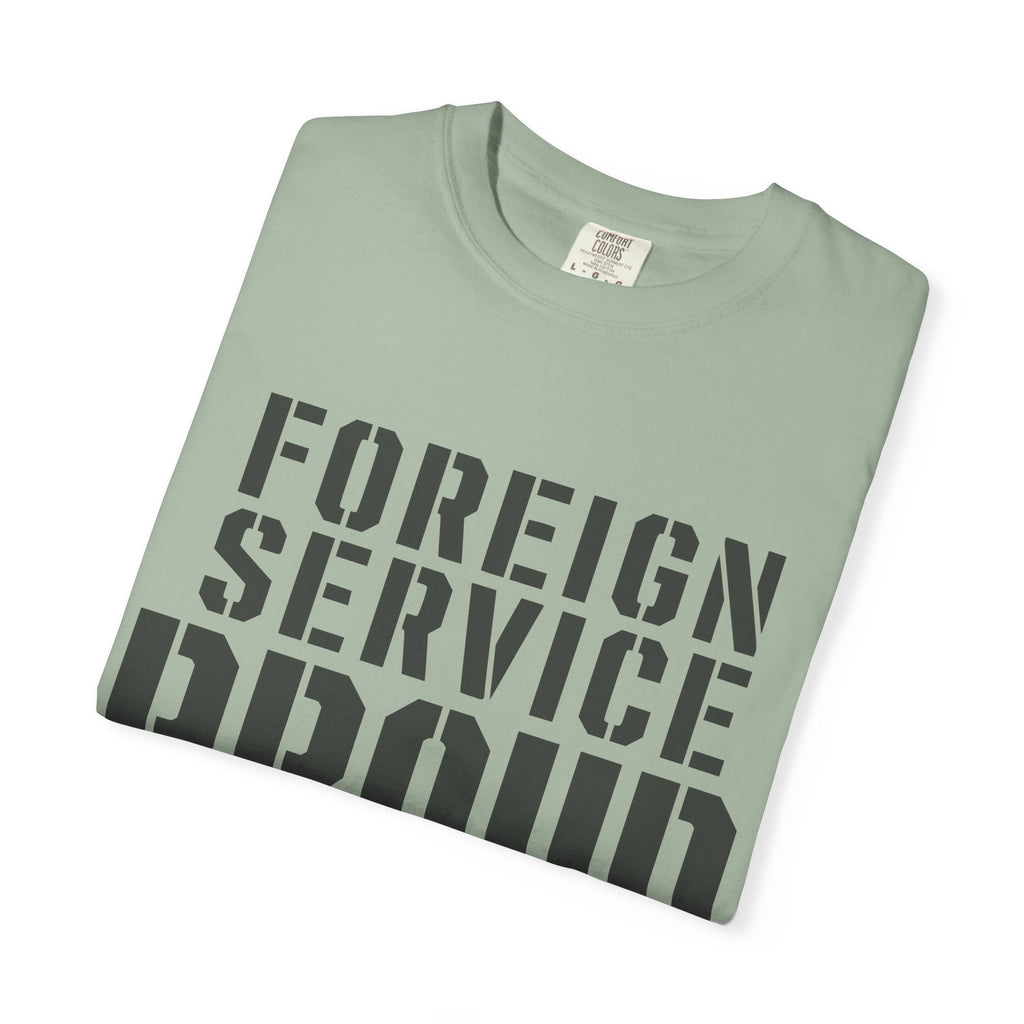 Foreign Service Proud T-Shirt — Service • Sacrifice • Statecraft
