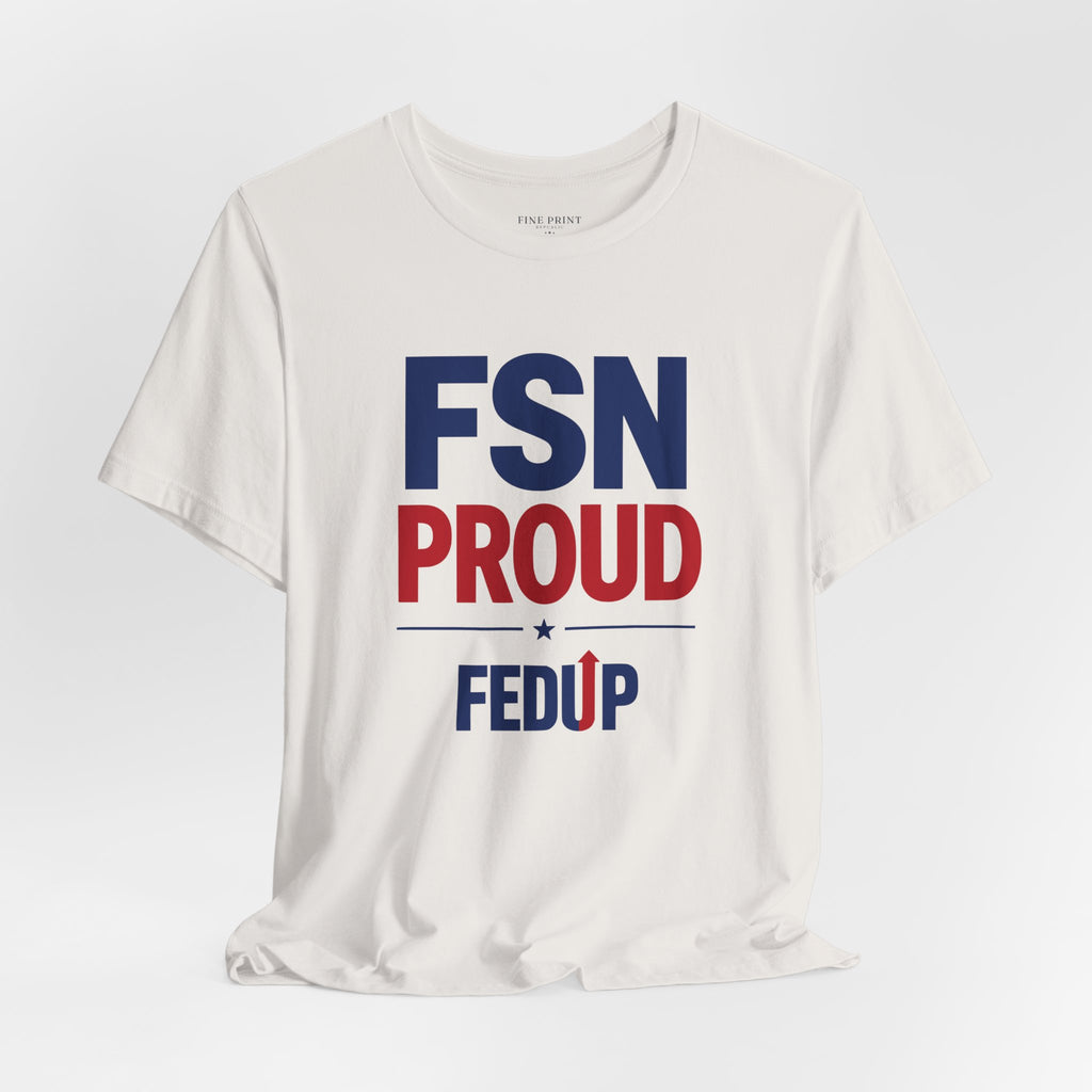 FSN Proud - FEDUP Tee