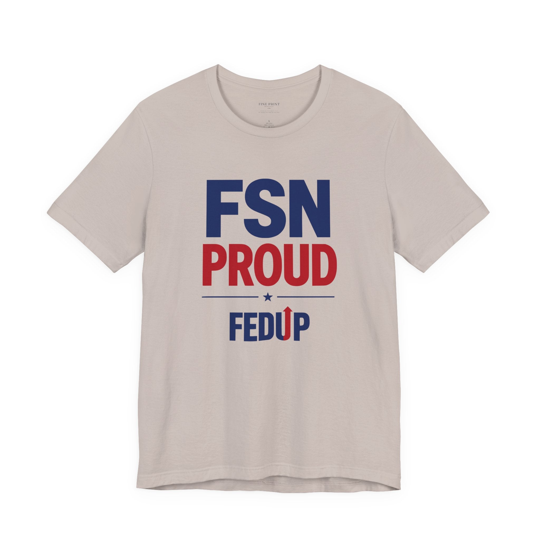 FSN Proud - FEDUP Tee